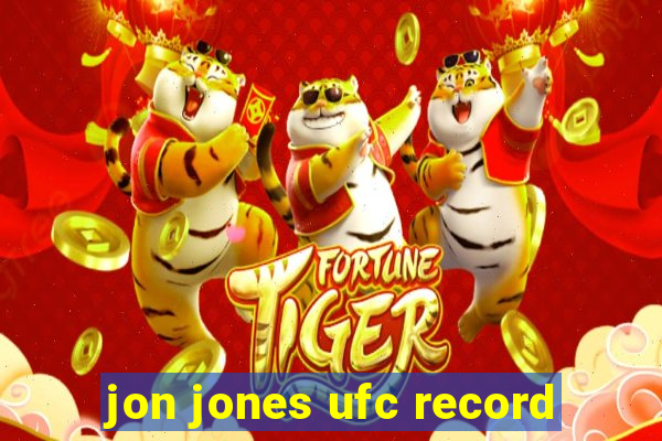 jon jones ufc record